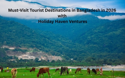 Must-Visit Exciting Tourist Destinations in Bangladesh in 2026 with Holiday Haven Ventures